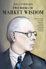 Jesse Livermore's Two Books of Market Wisdom: Reminiscences of a Stock Operator & Jesse Livermore's Methods of Trading in Stocks By Richard DeMille Wyckoff, Jesse Lauriston Livermore, Edwin Lefèvre Cover Image