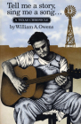 Tell Me a Story, Sing Me a Song: A Texas Chronicle By William A. Owens Cover Image