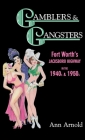 Gamblers & Gangsters: Fort Worth's Jacksboro Highway in the 1940s & 1950s Cover Image