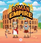 Roman Empire for Kids: The history from the founding of Ancient Rome to the fall of the Roman Empire By Samuel John Cover Image