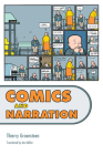 Comics and Narration By Thierry Groensteen, Ann Miller (Translator) Cover Image