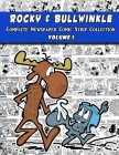 Rocky and Bullwinkle: The Complete Newspaper Comic Strip Collection - Volume 1 (1962-1963) Cover Image