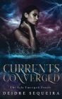 Currents Converged: The Isla Emerged Finale By Deidre Sequeira Cover Image