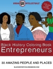 Black History Coloring Book Entrepreneurs: 30 Amazing People and Places By Urban Intellectuals Cover Image