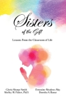 Sisters of the Gift: by Gloria Sharpe Smith, Shelley M. Fisher, Ph.D., Ernestine Meadows May and Doretha S. Rouse Cover Image
