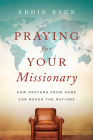 Praying for Your Missionary: How Prayers from Home Can Reach the Nations By Eddie Byun Cover Image