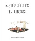 Mister Deedle's Tree House By Margaret Morrison Roeth Cover Image