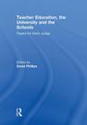 Teacher Education, the University and the Schools: Papers for Harry Judge By David Phillips (Editor) Cover Image