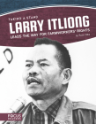 Larry Itliong Leads the Way for Farmworkers' Rights By Rose Zilka Cover Image