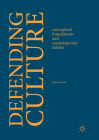 Defending Culture: Conceptual Foundations and Contemporary Debate Cover Image