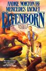Elvenborn By Andre Norton, Mercedes Lackey Cover Image