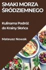 Smaki Morza Śródziemnego: Kulinarna Podróż do Krainy Slońca Cover Image