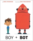 Boy and Bot By Ame Dyckman, Dan Yaccarino (Illustrator) Cover Image