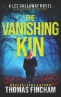 The Vanishing Kin: A Murder Mystery By Thomas Fincham Cover Image