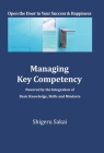 Managing Key Competency: Powered by the Integration of Basic Knowledge, Skills and Mindsets By Shigeru Sakai Cover Image