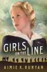 Girls on the Line By Aimie K. Runyan Cover Image