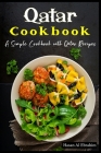 Qatar Cookbook: A Simple Cookbook with Qatar Recipes By Farhan Fuad Sadi (Illustrator), Hasan Al Ebrahim Cover Image