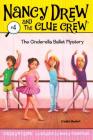 The Cinderella Ballet Mystery (Nancy Drew and the Clue Crew #4) Cover Image