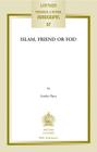 Islam, Friend or Foe? (Louvain Theological & Pastoral Monographs #37) By E. Platti Cover Image