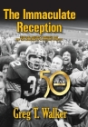 The Immaculate Reception By Greg T. Walker Cover Image