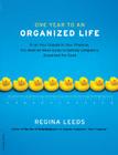 One Year to an Organized Life: From Your Closets to Your Finances, the Week-by-Week Guide to Getting Completely Organized for Good By Regina Leeds Cover Image