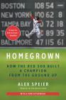 Homegrown: How the Red Sox Built a Champion from the Ground Up Cover Image