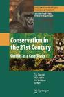 Conservation in the 21st Century: Gorillas as a Case Study (Developments in Primatology: Progress and Prospects) Cover Image