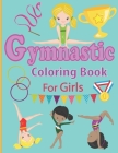 Gymnastic Coloring Book for Girls: Fun Gymnastic Sport Coloring Book for Kids Ages 4-8 - 30 Easy and Cute Gymnastic Girl Illustrations ready to color Cover Image
