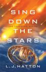 Sing Down the Stars (Celestine #1) By L. J. Hatton Cover Image