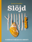 Slöjd: The Swedish Art of Wood and Textile Handicrafts By Kerstin Neumüller Cover Image