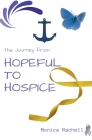 The Journey from Hopeful to Hospice By Monica Rachell Cover Image