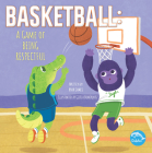 Basketball: A Game of Being Respectful By Ryan James, Gisela Bohorquez (Illustrator) Cover Image
