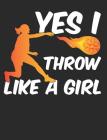 Yes, I Throw Like a Girl: Softball School Notebook 100 Pages Wide Ruled Paper By Happytails Stationary Cover Image