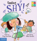 Feeling Shy! (Everyday Feelings) By Kay Barnham, Mike Gordon (Illustrator) Cover Image
