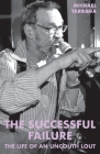 The Successful Failure: The life of an uncouth lout By Michael Tarraga Cover Image