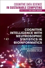 Cognitive Intelligence with Neutrosophic Statistics in Bioinformatics By Florentin Smarandache (Editor), Muhammad Aslam (Editor) Cover Image
