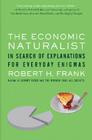 THE ECONOMIC NATURALIST: In Search of Explanations for Everyday Enigmas By Robert H. Frank Cover Image