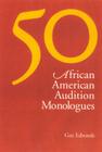 50 African American Audition Monologues By Gus Edwards Cover Image