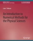 An Introduction to Numerical Methods for the Physical Sciences By Colm T. Whelan Cover Image