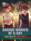 Daring Women of D-Day: Bold Spies of World War II By Alessia Trunfio (Illustrator), Jen Breach Cover Image