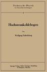 Hochstromkohlebogen: Physik Und Technik Einer Hochtemperatur-Bogenentladung (Technische Physik in Einzeldarstellungen #6) By W. Finkelnburg Cover Image