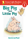 Big Pig and Little Pig (Green Light Readers) Cover Image