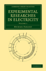 Experimental Researches in Electricity By Michael Faraday Cover Image