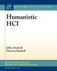 Humanistic Hci (Synthesis Lectures on Human-Centered Informatics) Cover Image