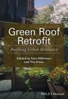 Green Roof Retrofit: Building Urban Resilience (Innovation in the Built Environment) Cover Image