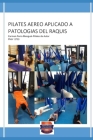 Pilates Aereo Aplicado a Patologias del Raquis By Carmen Parra Mengual Engual Cover Image