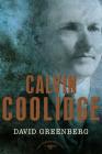 Calvin Coolidge: The American Presidents Series: The 30th President, 1923-1929 Cover Image