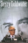 Barry Goldwater By Robert Alan Goldberg Cover Image