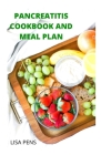Pancreatitis Cookbook and Meal Plan: Essential Pаnсrеаtіtіѕ Guіdе Wіth Rес By Lisa Pens Cover Image