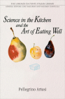 Science in the Kitchen and the Art of Eating Well (Lorenzo Da Ponte Italian Library) Cover Image